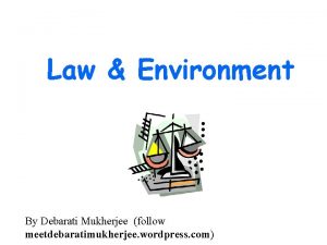 Law Environment By Debarati Mukherjee follow meetdebaratimukherjee wordpress