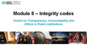 Module 8 Integrity codes Toolkit on Transparency Accountability