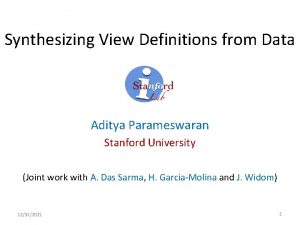 Synthesizing View Definitions from Data Aditya Parameswaran Stanford