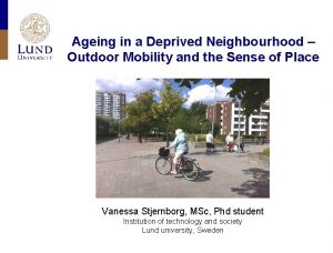 Ageing in a Deprived Neighbourhood Outdoor Mobility and