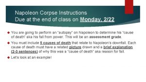 Napoleon Corpse Instructions Due at the end of