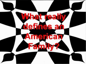What really defines an American Family American family