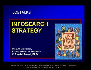 JOBTALKS INFOSEARCH STRATEGY Indiana University Kelley School of