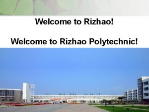 Welcome to Rizhao Welcome to Rizhao Polytechnic Hi