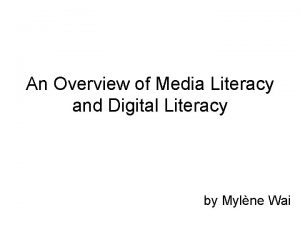 An Overview of Media Literacy and Digital Literacy