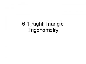 6 1 Right Triangle Trigonometry Pythagorean Theorem Recall