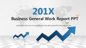 201 X Business General Work Report PPT Applicable