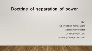 Doctrine of separation of power By Dr Prabodh