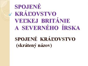 SPOJEN KROVSTVO VEKEJ BRITNIE A SEVERNHO RSKA SPOJEN