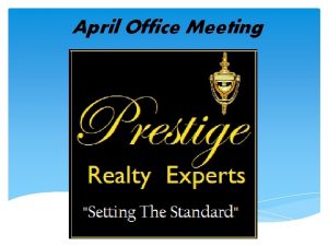 April Office Meeting Prestige Realty March 2012 Top