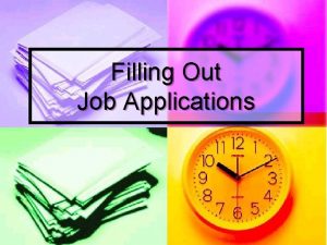 Filling Out Job Applications Filling Out Job Applications