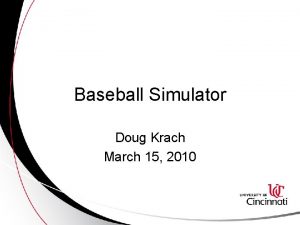 Baseball Simulator Doug Krach March 15 2010 Contents