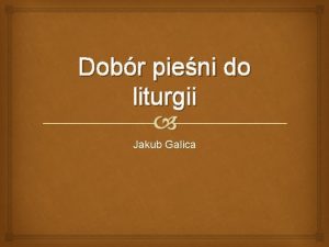 Dobr pieni do liturgii Jakub Galica Wybr pieww