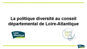 La politique diversit au conseil dpartemental de LoireAtlantique