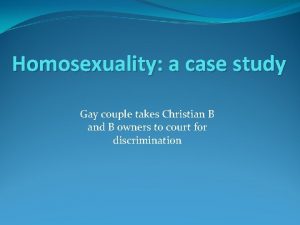 Homosexuality a case study Gay couple takes Christian