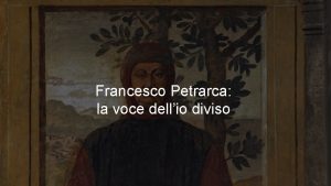 Francesco Petrarca la voce dellio diviso La vita