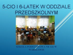 5 CIO I 6 LATEK W ODDZIALE PRZEDSZKOLNYM