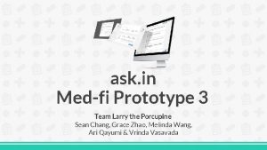 ask in Medfi Prototype 3 Team Larry the