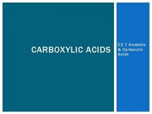 CARBOXYLIC ACIDS C 2 7 Alcohols Carboxylic Acids
