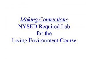 Making Connections NYSED Required Lab for the Living