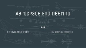 Aerospace Engineering Discover Engineering By Sotiria Andrianos What
