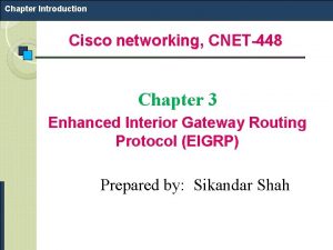 Chapter Introduction Cisco networking CNET448 Chapter 3 Enhanced