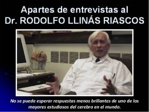 Apartes de entrevistas al Dr RODOLFO LLINS RIASCOS