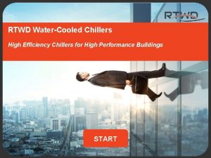 RTWD WaterCooled Chillers Title High Efficiency Chillers for