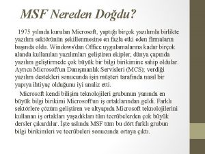 MSF Nereden Dodu 1975 ylnda kurulan Microsoft yapt