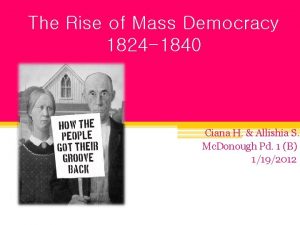 The Rise of Mass Democracy 1824 1840 Ciana