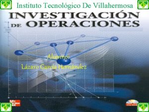 Instituto Tecnolgico De Villahermosa Alumno Lzaro Garca Hernndez