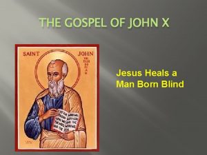 THE GOSPEL OF JOHN X Jesus Heals a