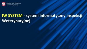 IW SYSTEM system informatyczny Inspekcji Weterynaryjnej IW SYSTEM