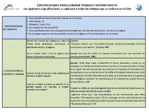 ESPECIFICACIONES PARA ELABORAR TRABAJOS Y REFERIR FUENTES Las