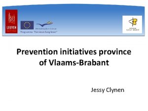 Prevention initiatives province of VlaamsBrabant Jessy Clynen 3