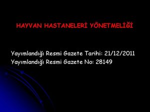 HAYVAN HASTANELER YNETMEL Yaymland Resmi Gazete Tarihi 21122011