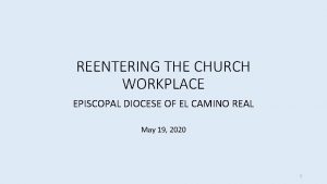 REENTERING THE CHURCH WORKPLACE EPISCOPAL DIOCESE OF EL