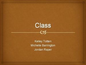 Class Kelley Totten Michelle Barrington Jordan Raper Literacy