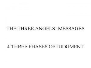 THE THREE ANGELS MESSAGES 4 THREE PHASES OF