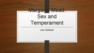 Margaret Mead Sex and Temperament Juan Gastelum Margaret