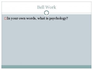 Bell Work In your own words what is