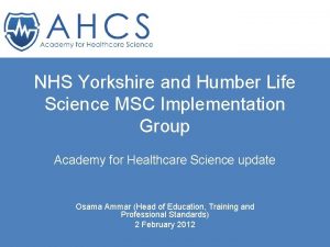 NHS Yorkshire and Humber Life Science MSC Implementation