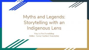 Myths and Legends Storytelling with an Indigenous Lens