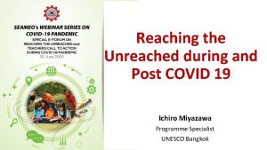 Reaching the Unreached during and Post COVID 19