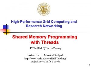 HighPerformance Grid Computing and Research Networking Shared Memory