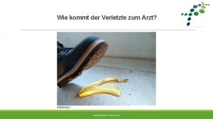 Wie kommt der Verletzte zum Arzt Abbildung 1