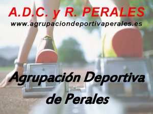 A D C y R PERALES www agrupaciondeportivaperales