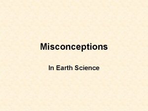 Misconceptions In Earth Science 3 Misconceptions What causes