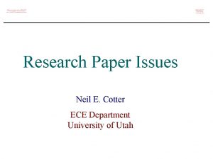 Research Paper Issues Neil E Cotter ECE Department