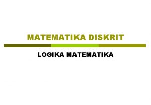 MATEMATIKA DISKRIT LOGIKA MATEMATIKA Contoh kasus p Anda